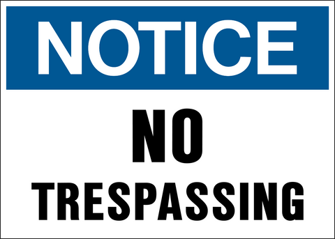 A blue and white 'NOTICE NO TRESPASSING' sign.