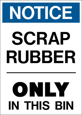 Blue and white Scrap Rubber Only Notice Sign reading "Scrap Rubber Only In This Bin."