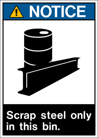 A black and white safety sign with a yellow warning triangle and the text 'NOTICE SCRAP STEEL ONLY IN THIS BIN.'