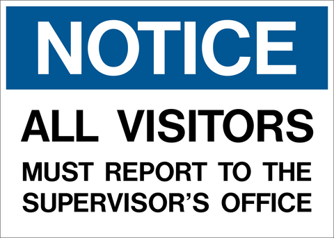 Notice - All Visitors must Report