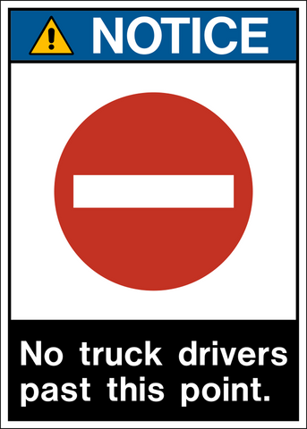 Notice - No Truck Drivers