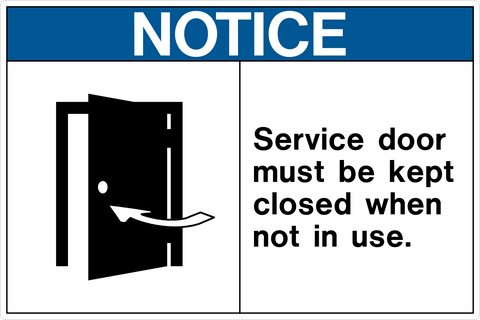 A safety notice sign with the word 'NOTICE' in bold uppercase letters, a pictogram of a door with a downward arrow and text underneath that reads 'Service Door must be kept closed when not in use.'.