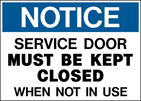 Blue Service Door Keep Closed Notice Sign with black text stating service door must be kept closed when not in use.