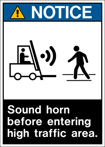 A safety sign with a white background featuring a black and yellow border, a pictogram of a forklift and a person, and the text 'NOTICE SOUND HORN BEFORE ENTERING HIGH TRAFFIC AREA.'.
