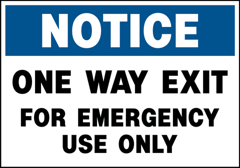 A blue and white sign with the text 'NOTICE ONE WAY EXIT FOR EMERGENCY USE ONLY' printed in capital letters.