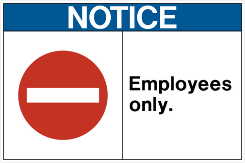 A sign with a blue background and white text that reads 'NOTICE EMPLOYEES ONLY' above a red and white pictogram of a stop sign with a black border.