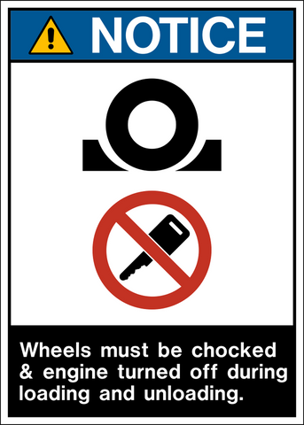 Chock Wheels ANSI Notice Sign is a safety sign with a white background, featuring a black and red 'NOTICE' text, a blue diamond with an exclamation point, and a red prohibition sign with a key icon indicating wheels must be chocked and engine turned off during loading and unloading.
