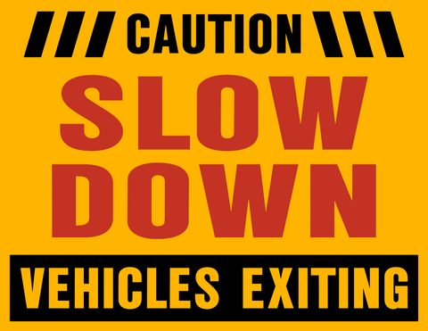 Vehicles Cannot Exit Sign Slow Down Vehicles Exiting Sign | Western Safety Sign