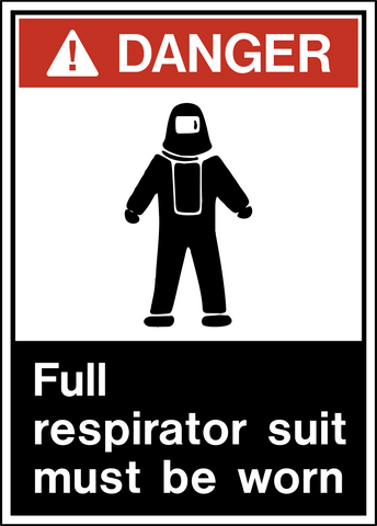 A safety sign with a white background featuring a black and red 'DANGER' sign with a stylized figure wearing a full respirator suit and the text 'FULL RESPIRATOR SUIT MUST BE WORN' below it.