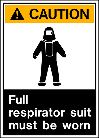 A safety sign with a yellow background and black text that reads 'CAUTION FULL RESPIRATOR SUIT MUST BE WORN' along with a pictogram of a person wearing a full respirator suit.