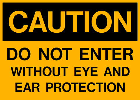Ear & Eye Protection Do Not Enter PPE Caution Sign