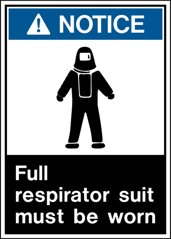 A safety notice sign with a white background featuring a black and white graphic of a person wearing a full respirator suit and the text 'FULL RESPIRATOR SUIT MUST BE WORN' in bold, capital letters.