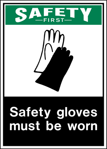 Safety First Safety Gloves PPE Sign with protective glove pictogram and Safety Gloves Must Be Worn message.