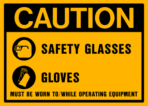 Caution - Eye & Hand Protection