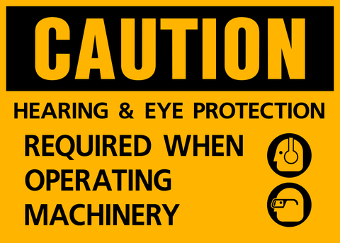 Caution - Ear and Eye Protection E