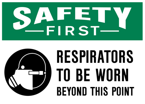 Safety sign with green and white text that reads 'Safety First' and a pictogram of a respirator. The sign has a white border and is rectangular in shape.