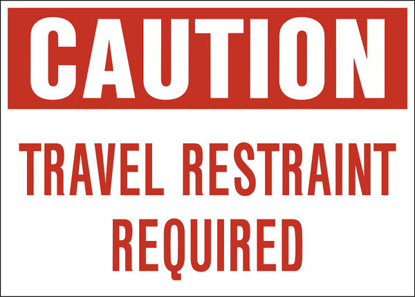Caution - Travel Restraint | Western Safety Sign