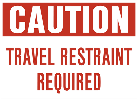 Caution - Travel Restraint