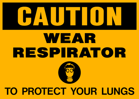 Yellow caution sign with black text “Wear Respirator to Protect Your Lungs” and respirator symbol. PPE safety compliance sign.