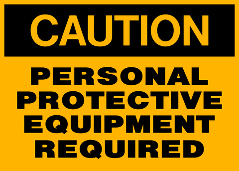 Caution - Protective Equipment