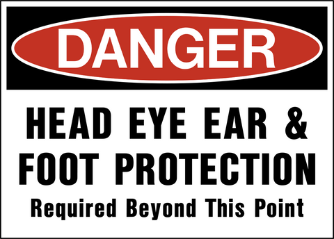 A safety sign with a red and black border and the words 'DANGER HEAD EYE EAR & FOOT PROTECTION REQUIRED BEYOND THIS POINT' in white text.