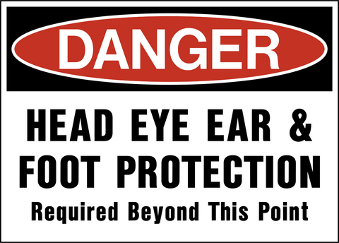 Danger - Head, Eye, Ear and Foot Protection