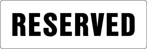 This reserved sign is rectangle shape and has black text on a white background