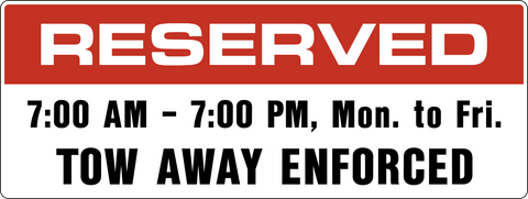A rectangular parking sign with a white background, red and black text, indicating 'RESERVED' from 7am to 7pm Monday to Friday, with 'TOW AWAY ENFORCED' at the bottom.