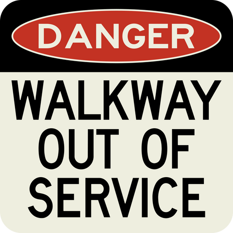 Danger Walkway Out of Service
