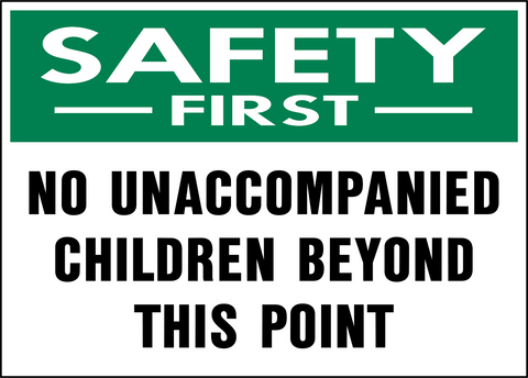 Safety First - No Unaccompanied Children