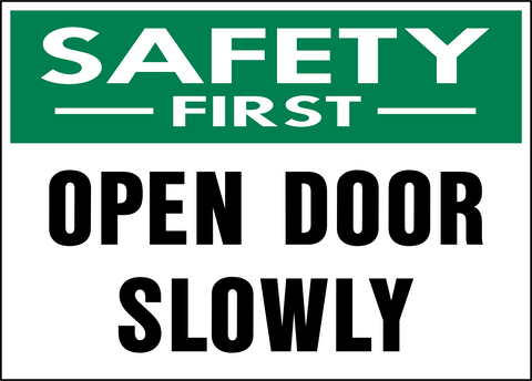 Open Door Slowly Safety First Sign with green safety header and bold black text