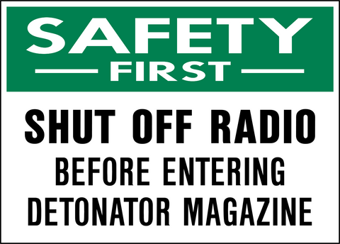 Shut Off Radio Before Entering Detonator Magazine Safety First Sign with green safety header