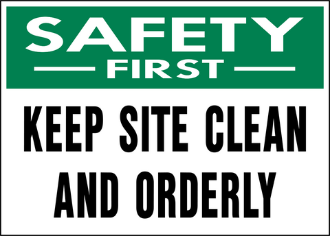 Safety First - Keep Site Clean