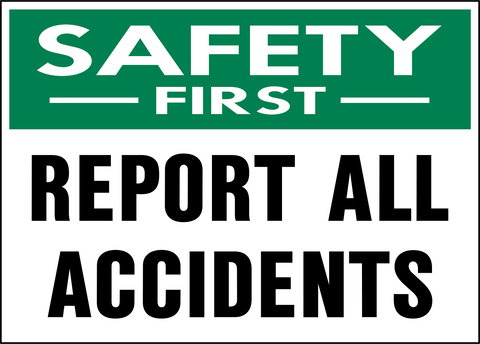 Report All Accidents Safety First Sign with green safety header and bold warning text