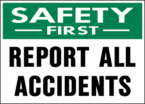 Safety First - Report All Accidents