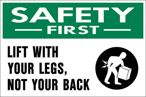 Safety First - Lift with your Legs