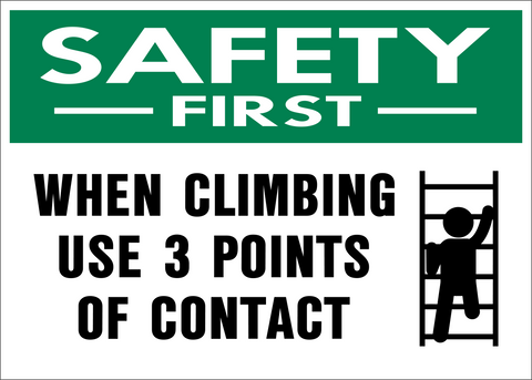 When Climbing Use 3 Points Of Contact Safety First Sign with ladder climbing symbol