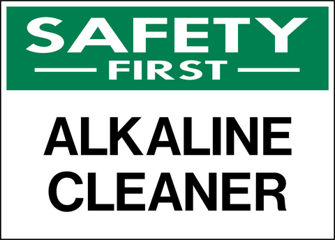 Alkaline Cleaner Safety First Sign with green safety header and bold black text