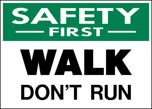Walk Don't Run Safety First Sign | Western Safety Sign
