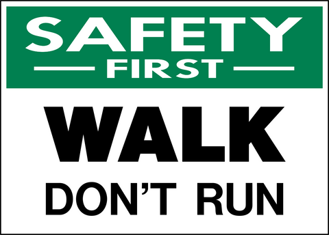 Walk Don’t Run Safety First Sign with green safety header and bold black text
