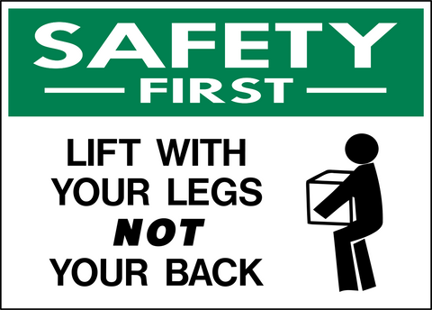 Safety First - Lift with your Legs