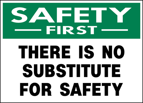 There Is No Substitute For Safety Safety First Sign with green safety header and bold lettering