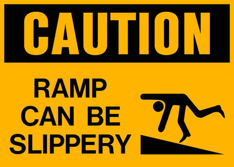 Caution - Slippery Ramp