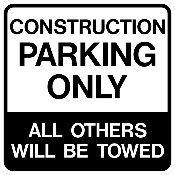 Construction Parking Only All Other Will Be Towed Parking Sign ...