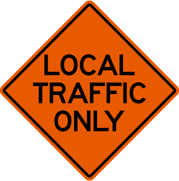 Local Traffic Only Work Zone Sign | Western Safety Sign