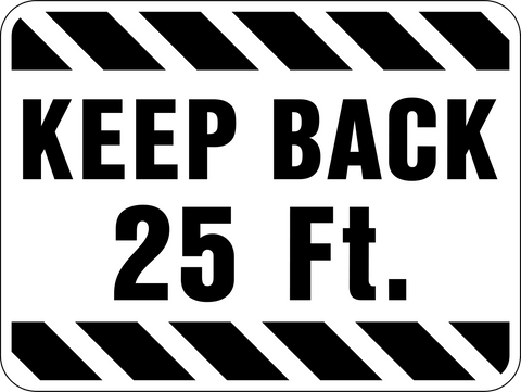 Keep Back 25 Ft.