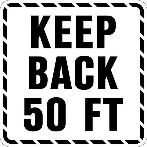 Keep Back 50 Ft.