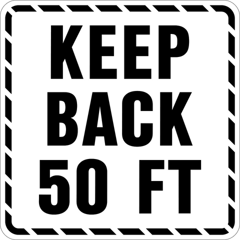 Keep Back 50 Ft. white Sign is an aluminum square shape road safety sign with black letters, Keep Back 50 FT, on a white reflective background white black striped border.