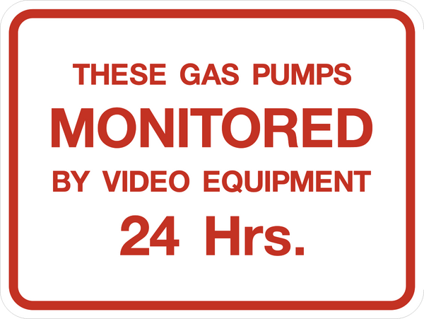 Gas Pumps Monitored 24 Hours Sign | Western Safety Sign