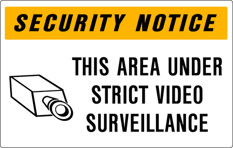 A security notice sign with the text 'SECURITY NOTICE THIS AREA UNDER STRICK VIDEO SURVEILLANCE' and an illustration of a camera above the text.